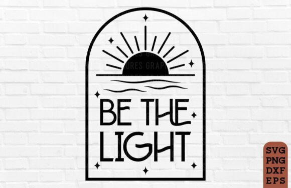 Be the Light SVG: Boho Christian Graphics & T-Shirt Designs