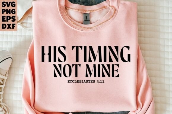 Christian Quote His Timing Not Mine Svg Graphics & T-Shirt Designs