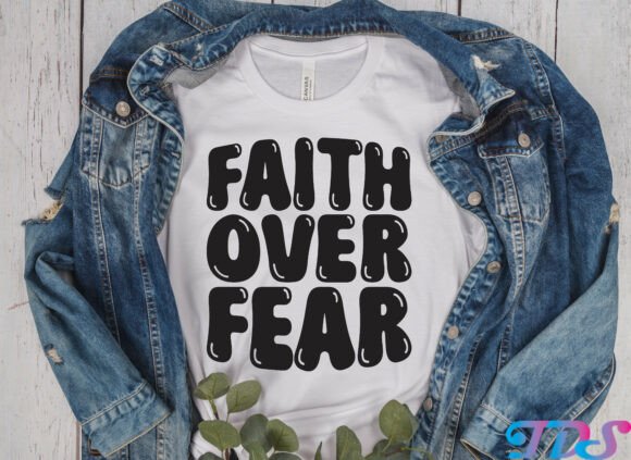 Faith over Fear Graphics for Christian T-Shirt Designs