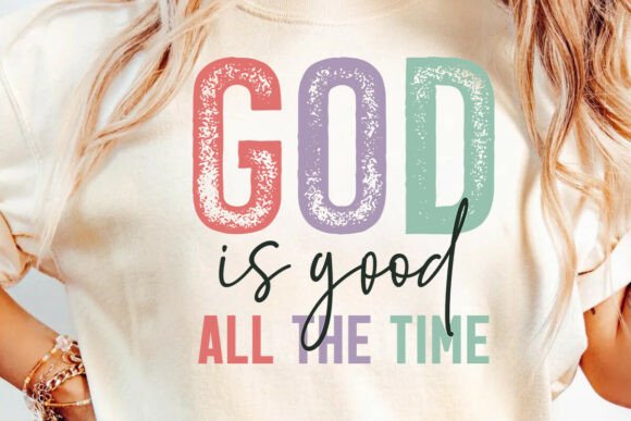 God is Good All the Time SVG: T-Shirt Graphics Review