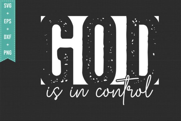 GOD is in CONTROL JESUS SVG PNG Graphics & T-Shirt Designs