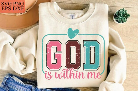 God is Within Me PNG SVG Graphics for T-Shirt Designs