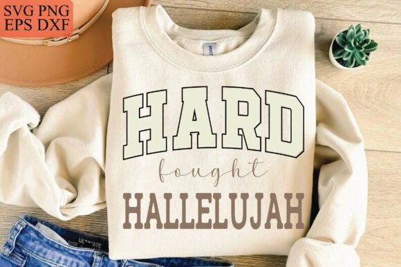 Hard Fought Hallelujah Graphics for T-Shirt Designs