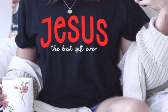 Jesus is the Best Gift Ever: Graphics & T-Shirt Designs