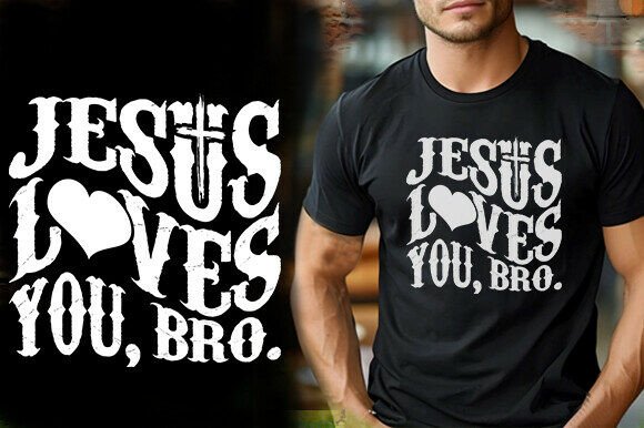 Jesus Loves You Bro Graphics for T-Shirt Designs