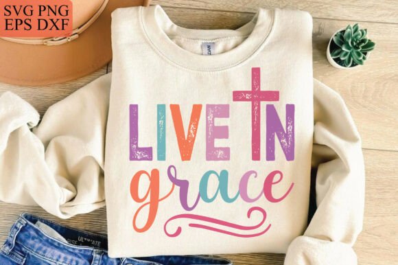 Live in Grace SVG: Graphics for Faith T-Shirt Designs