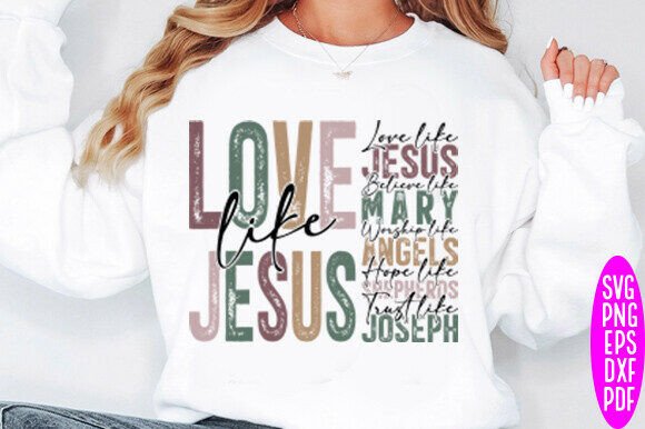 Love Like Jesus SVG: Graphics for T-Shirt Designs