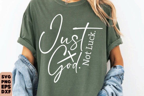 Not Luck Just God SVG: Faith Graphics & T-Shirt Designs