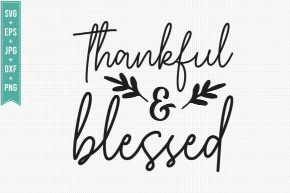 Thankful & Blessed Jesus Fall SVG: T-Shirt Graphics
